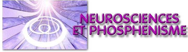 Neurosciences et Phosphénisme
